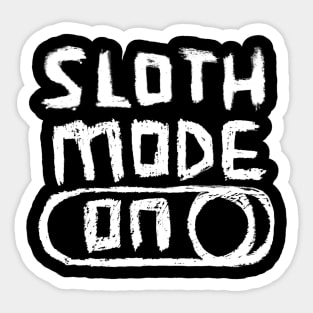 Sloth Mode ON for lazy days Sticker